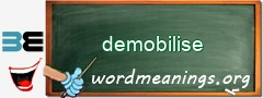 WordMeaning blackboard for demobilise